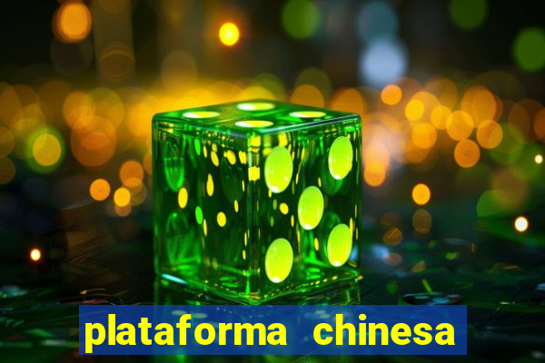 plataforma chinesa de jogos de cassino