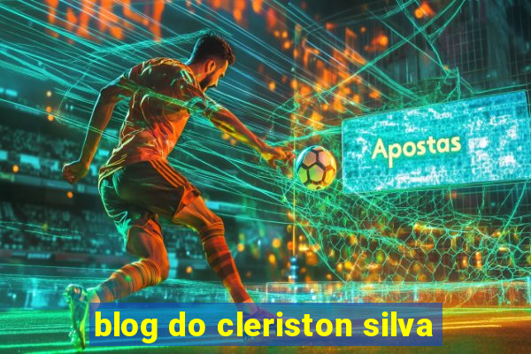 blog do cleriston silva