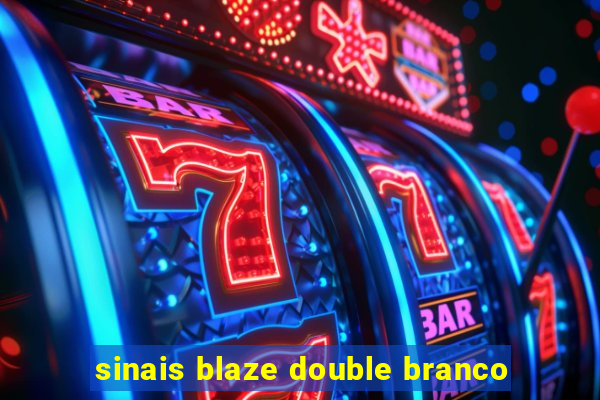 sinais blaze double branco