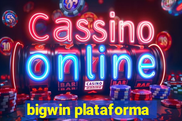 bigwin plataforma