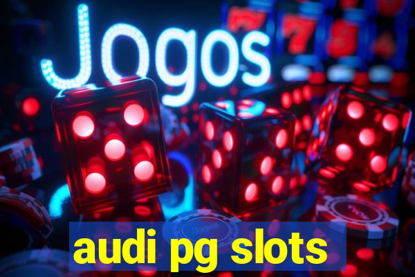 audi pg slots