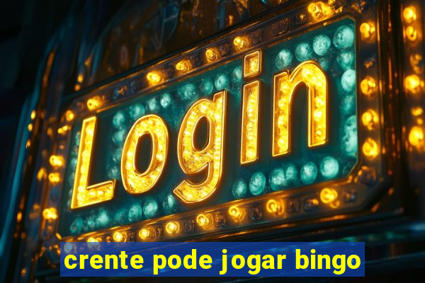 crente pode jogar bingo