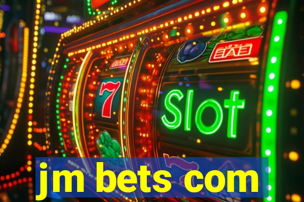 jm bets com