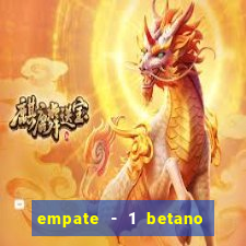 empate - 1 betano o que significa