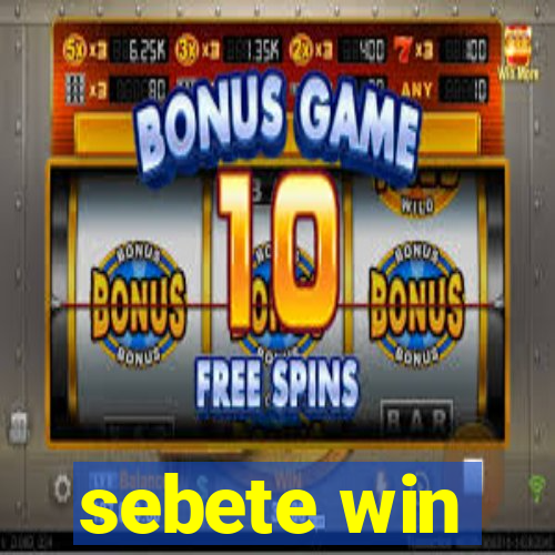 sebete win