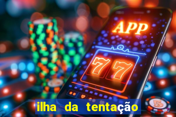 ilha da tentação 1 temporada telegram