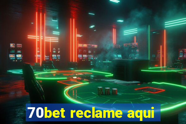 70bet reclame aqui