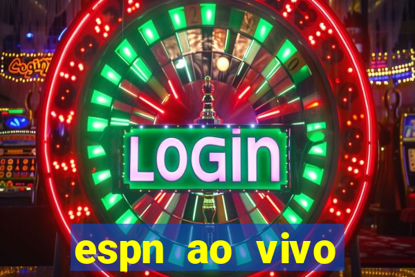 espn ao vivo online grátis