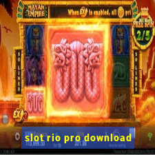 slot rio pro download