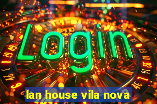 lan house vila nova