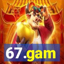 67.gam