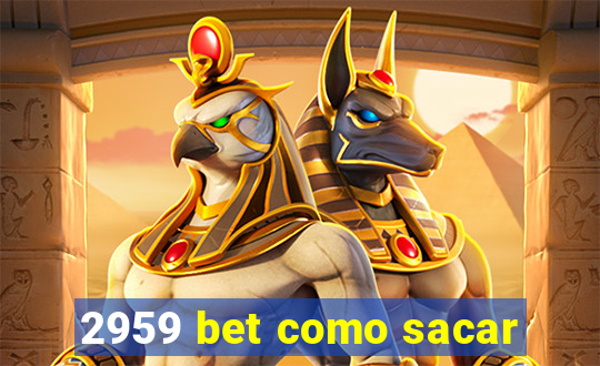 2959 bet como sacar