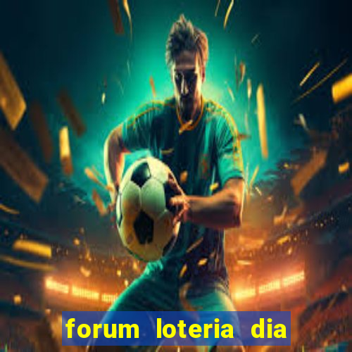 forum loteria dia de sorte