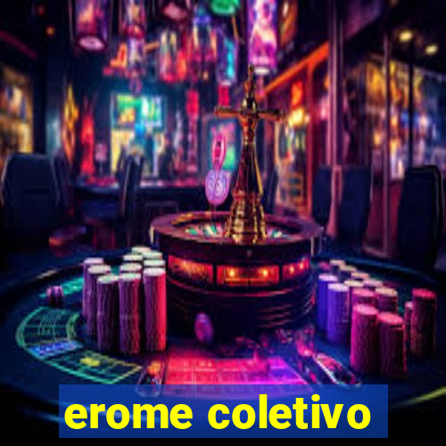 erome coletivo