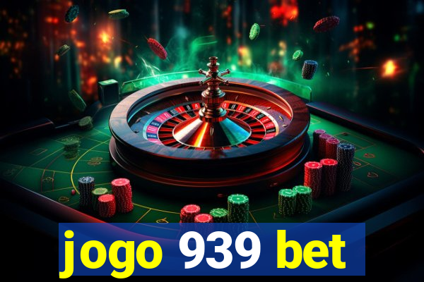 jogo 939 bet