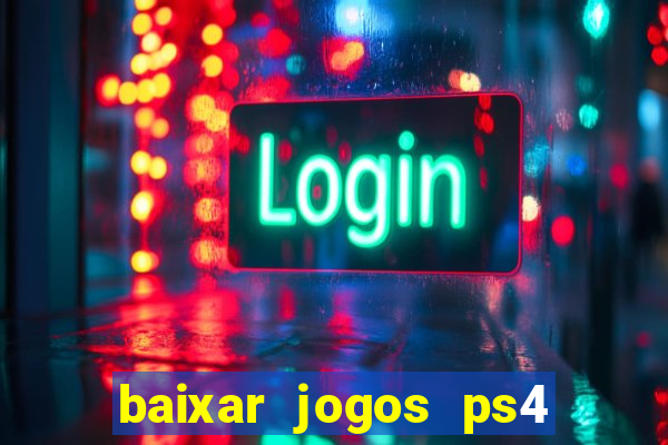 baixar jogos ps4 pkg pt-br