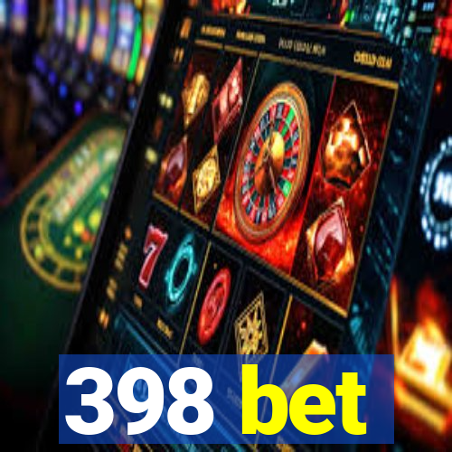 398 bet