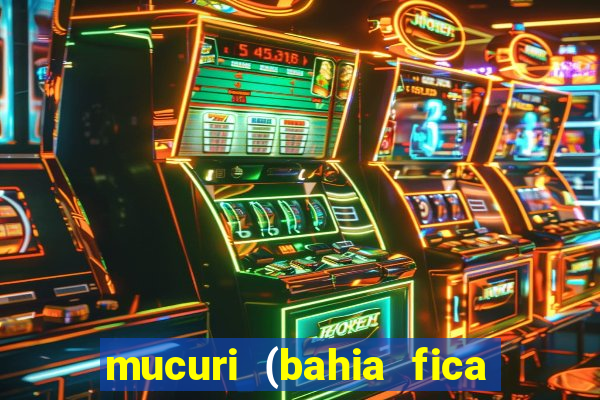 mucuri (bahia fica perto de onde)