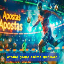 otome game anime dublado