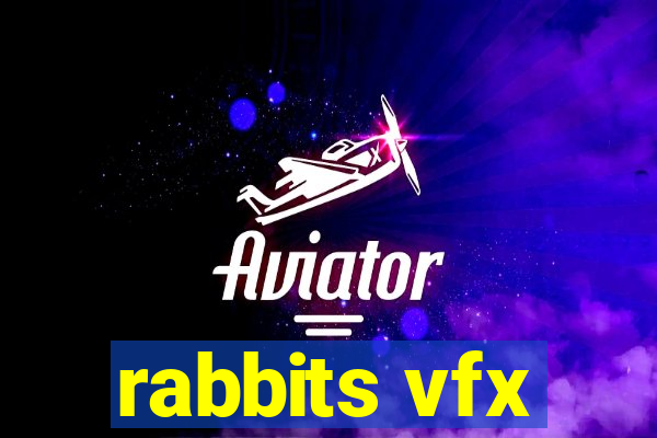 rabbits vfx