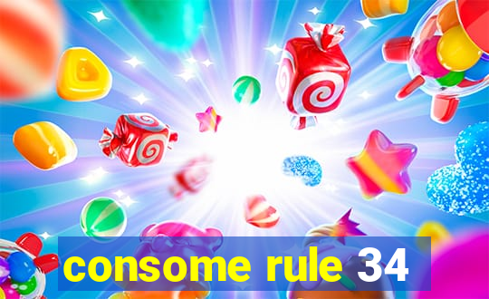 consome rule 34