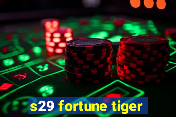 s29 fortune tiger