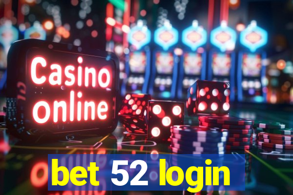 bet 52 login