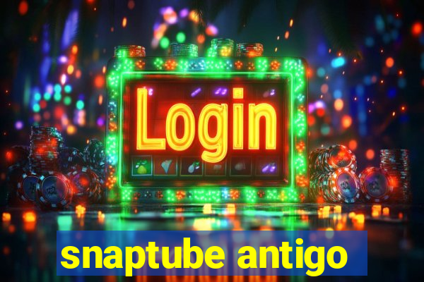 snaptube antigo