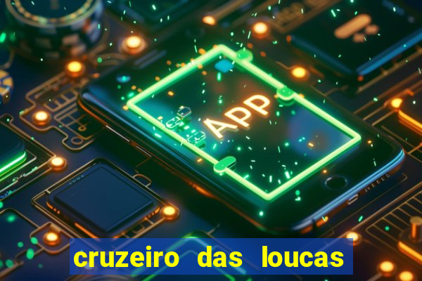 cruzeiro das loucas assistir gratis