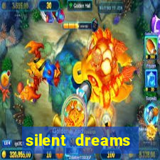 silent dreams reclame aqui