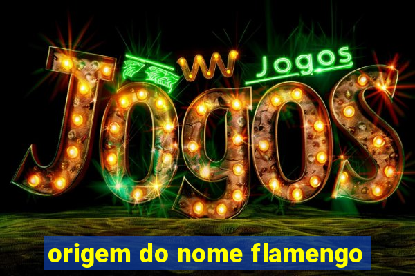 origem do nome flamengo