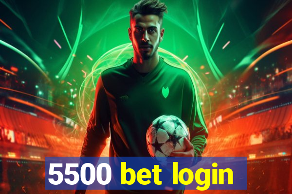 5500 bet login