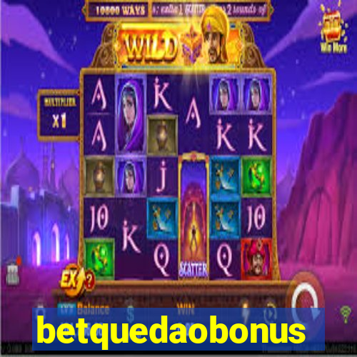 betquedaobonus