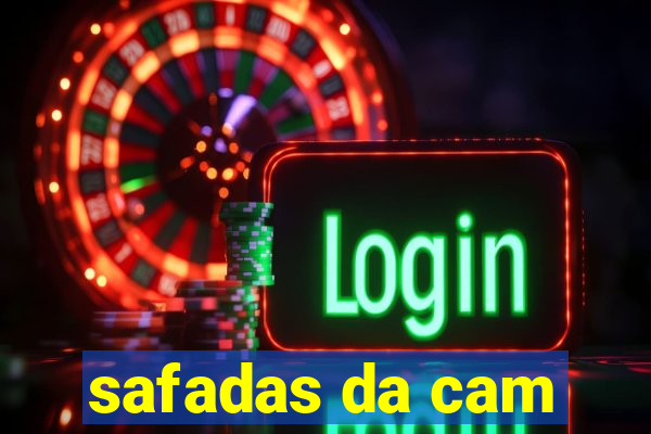 safadas da cam