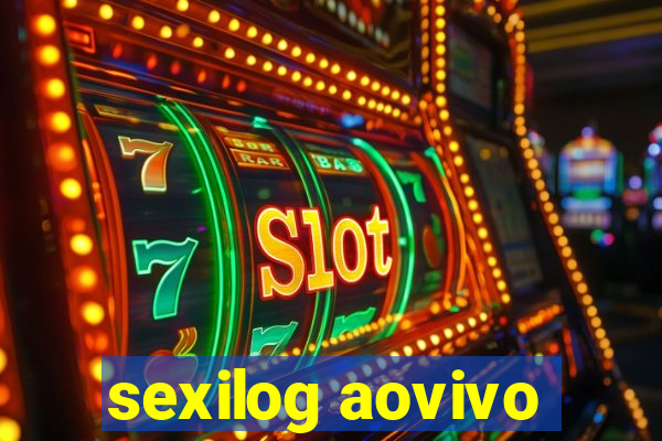 sexilog aovivo