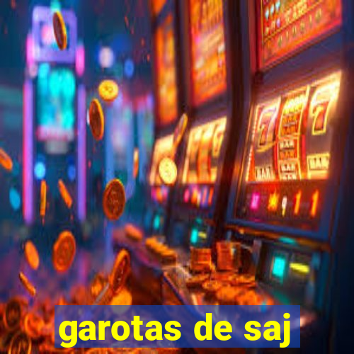 garotas de saj