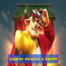 jogo de maquiar a barbie