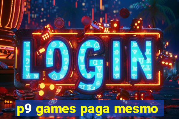 p9 games paga mesmo