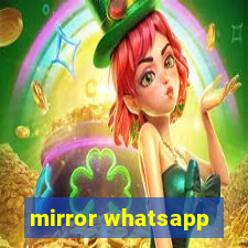 mirror whatsapp