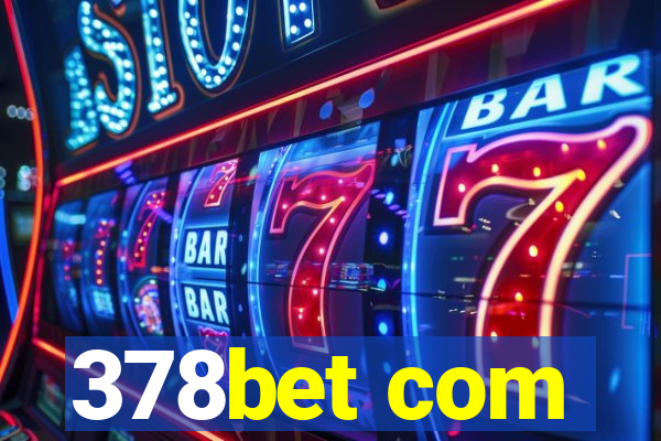 378bet com