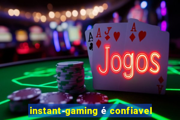 instant-gaming é confiavel