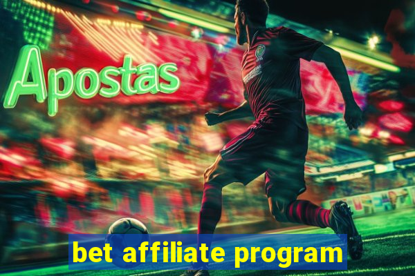 bet affiliate program