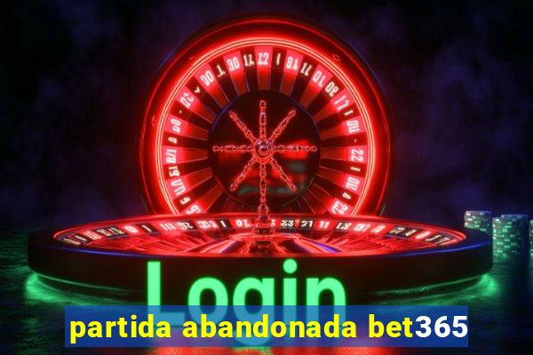 partida abandonada bet365