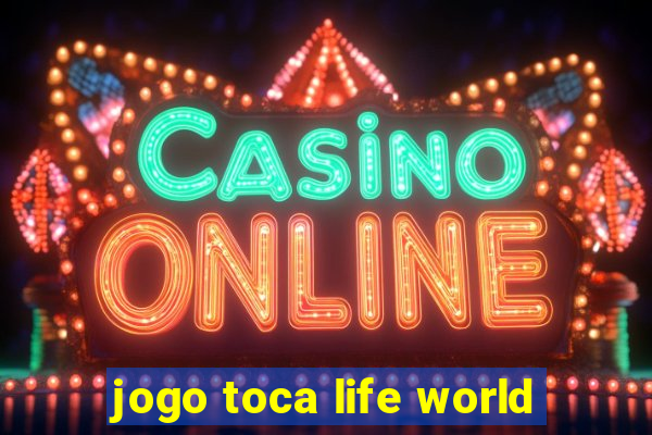 jogo toca life world