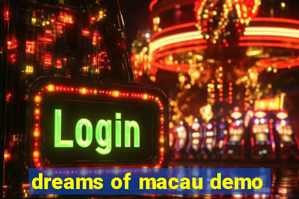 dreams of macau demo