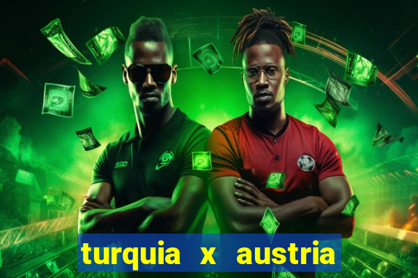 turquia x austria onde assistir