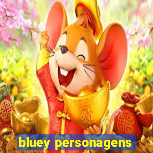 bluey personagens