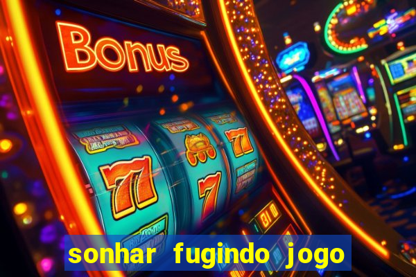 sonhar fugindo jogo do bicho