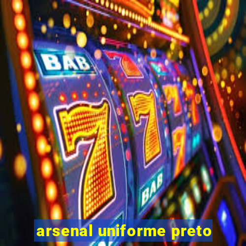 arsenal uniforme preto