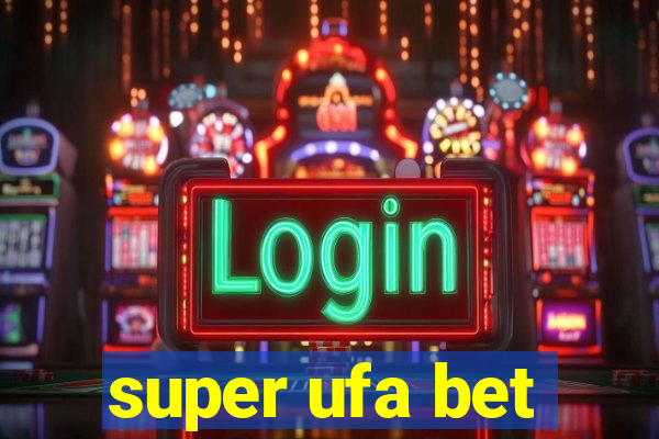 super ufa bet